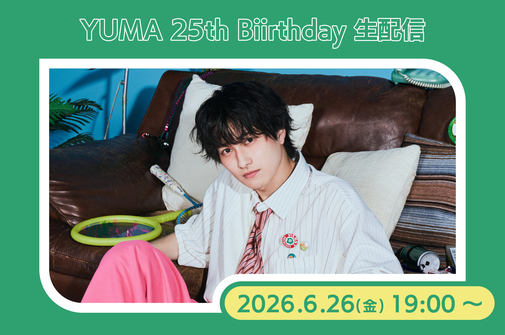 BUDDiiSLAND会員限定「YUMA 25th Biirthday 生配信」決定！ | BUDDiiS